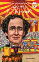 Who Was P. T. Barnum?