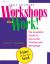 Early Childhood Workshops That Work! : The Essential Guide to Successful Training and Workshops