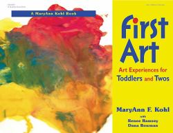 First Art : Art Experiences for Toddlers and Twos