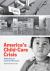 America's Child-Care Crisis : Rethinking an Essential Business