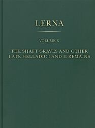 The Shaft Graves and Other Late Helladic I and II Remains