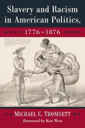 Slavery and Racism in American Politics, 1776-1876