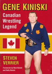 Gene Kiniski : Canadian Wrestling Legend