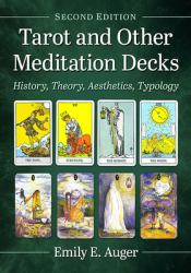 Tarot and Other Meditation Decks : History, Theory, Aesthetics, Typology