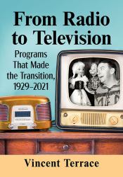 From Radio to Television : Programs That Made the Transition, 1929-2021