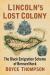 Lincoln's Lost Colony : The Black Emigration Scheme of Bernard Kock