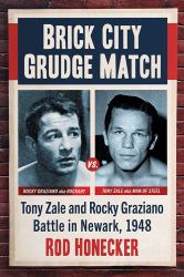 Brick City Grudge Match : Rocky Graziano and Tony Zale Battle in Newark 1948