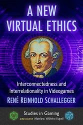 A New Virtual Ethics : Interconnectedness and Interrelationality in Videogames