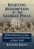 Resisting Redemption at the Georgia Polls : White Supremacy Versus Democracy in the Elections Of 1868-1880