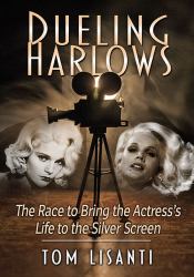 Dueling Harlows : The Race to Bring the Actress's Life to the Silver Screen