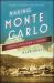 Making Monte Carlo : A History of Speculation and Spectacle