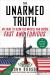 The Unarmed Truth : My Fight to Blow the Whistle and Expose Fast and Furious