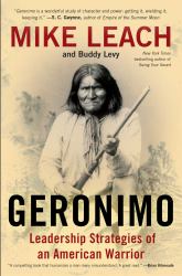 Geronimo : Leadership Strategies of an American Warrior