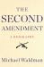 The Second Amendment : A Biography