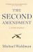 The Second Amendment : A Biography