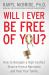 Will I Ever Be Free of You? : How to Navigate a High-Conflict Divorce from a Narcissist and Heal Your Family