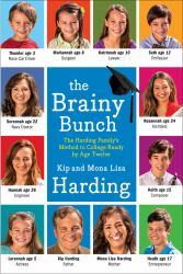 The Brainy Bunch : The Harding Family's Method to College Ready by Age Twelve