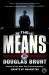 The Means : A Novel