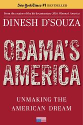 Obama's America : Unmaking the American Dream