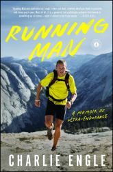 Running Man : A Memoir of Ultra-Endurance