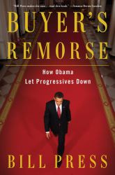 Buyer's Remorse : How Obama Let Progressives Down