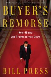 Buyer's Remorse : How Obama Let Progressives Down