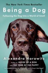 Being a Dog : Following the Dog into a World of Smell