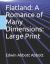 Flatland : A Romance of Many Dimensions: Large Print