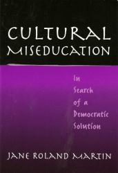 Cultural Miseducation : In Search of a Democratic Solution