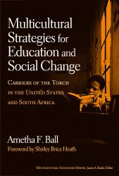 Multicultural Strategies for Education and Social Change : Carriers of the Torch in the United States and Africa