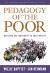 Pedagogy of the Poor : Building the Movement to End Poverty