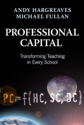 Professional Capital : Transforming Teaching in Every School