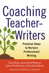 Coaching Teacher-Writers : Practical Steps to Nurture Professional Writing