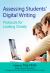 Assessing Students' Digital Writing : Protocols for Looking Closely