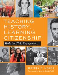 Teaching History, Learning Citizenship : Tools for Civic Engagement