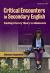 Critical Encounters in Secondary English : Teaching Literary Theory to Adolescents