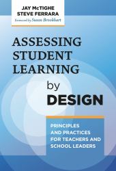 Assessing Student Learning by Design : Principles and Practices for Teachers and School Leaders