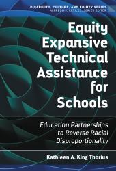 Equity Expansive Technical Assistance for Schools : Education Partnerships to Reverse Racial Disproportionality