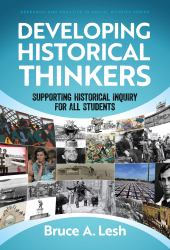 Developing Historical Thinkers : Supporting Historical Inquiry for All Students