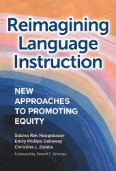 Reimagining Language Instruction : New Approaches to Promoting Equity