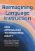 Reimagining Language Instruction : New Approaches to Promoting Equity