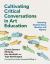 Cultivating Critical Conversations in Art Education : Honoring Student Voice, Identity, and Agency