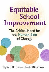 Equitable School Improvement : The Critical Need for the Human Side of Change