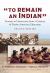 To Remain an Indian : Lessons in Democracy from a Century of Native American Education