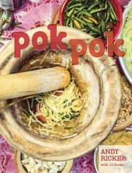 Pok Pok : Food and Stories from the Streets, Homes, and Roadside Restaurants of Thailand [a Cookbook]