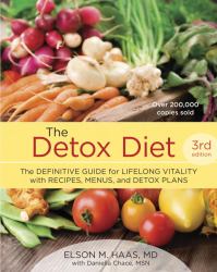 The Detox Diet, Third Edition : The Definitive Guide for Lifelong Vitality with Recipes, Menus, and Detox Plans