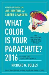 What Color Is Your Parachute? 2016 : A Practical Manual for Job-Hunters and Career-Changers