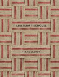 Chiltern Firehouse : The Cookbook