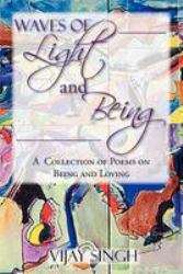 Waves of Light and Being : A Collection of Poems on Being and Loving