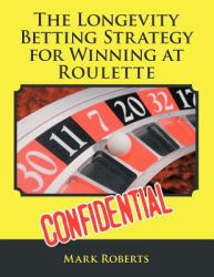 The Longevity Betting Strategy for Winning at Roulette